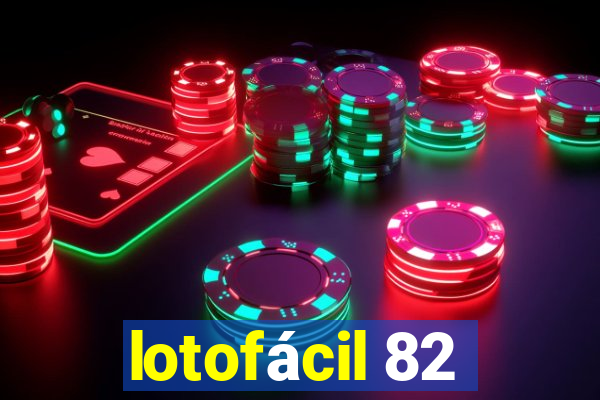 lotofácil 82