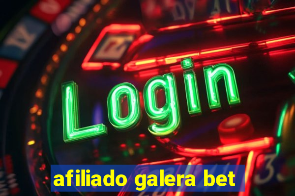 afiliado galera bet