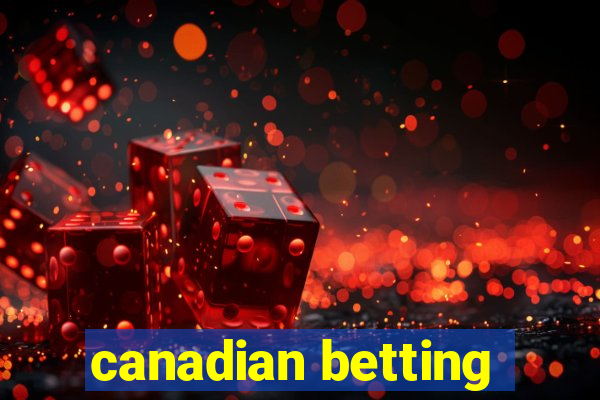 canadian betting