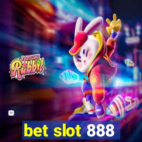 bet slot 888