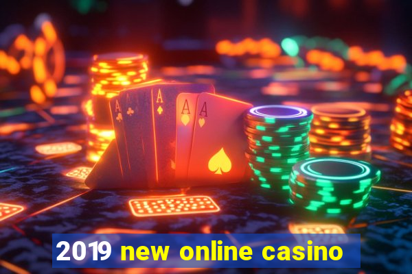 2019 new online casino