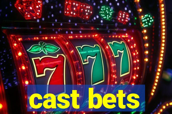 cast bets