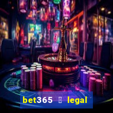 bet365 茅 legal no brasil