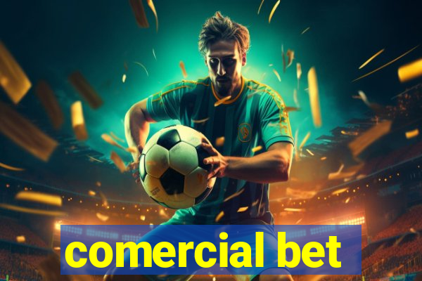 comercial bet