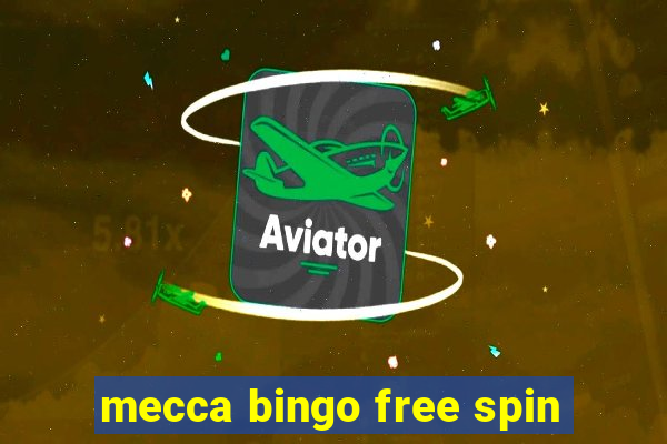 mecca bingo free spin