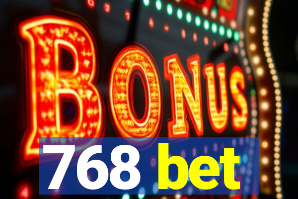 768 bet