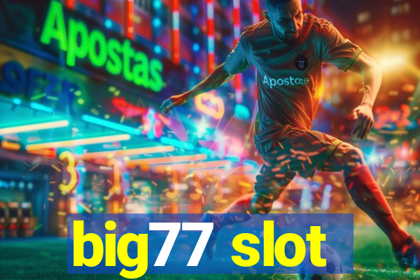 big77 slot