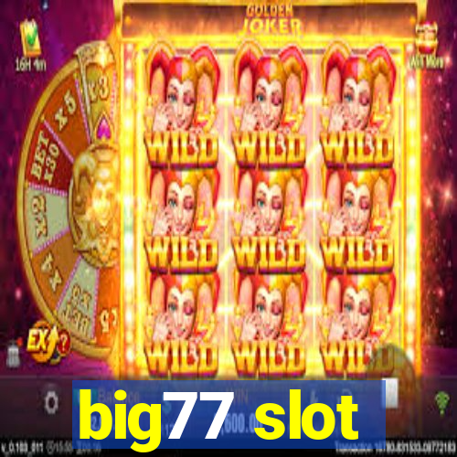 big77 slot