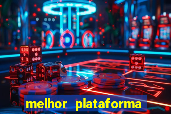 melhor plataforma de jogos slots