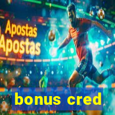 bonus cred