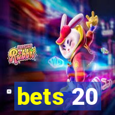 bets 20