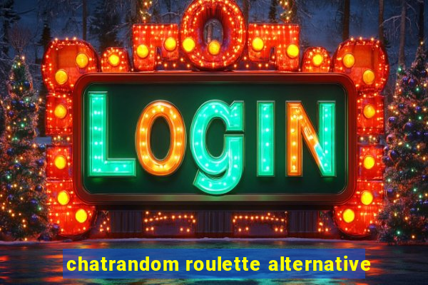 chatrandom roulette alternative