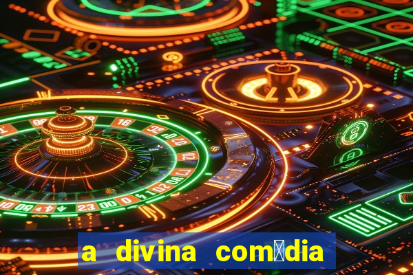 a divina com茅dia editora 34