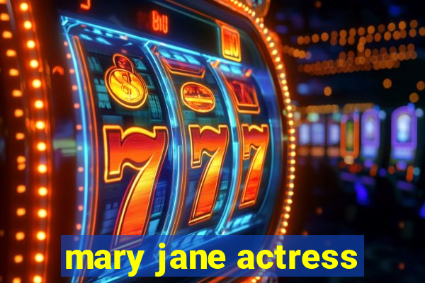 mary jane actress