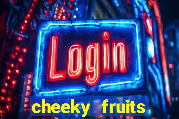 cheeky fruits deluxe slot online