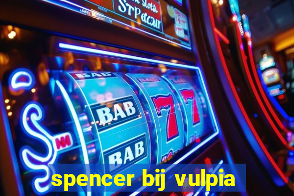 spencer bij vulpia