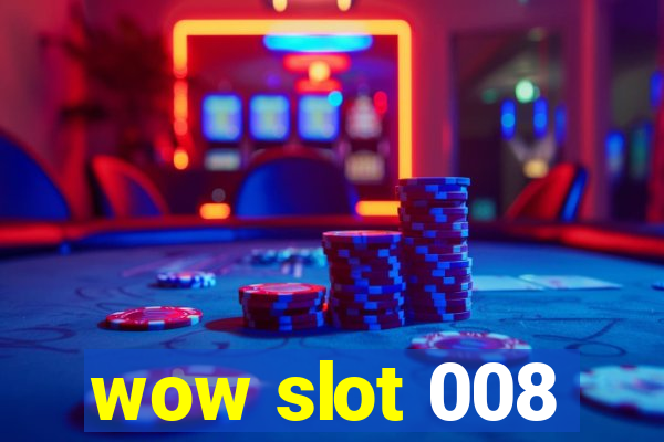 wow slot 008