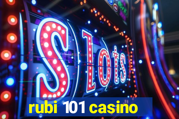 rubi 101 casino