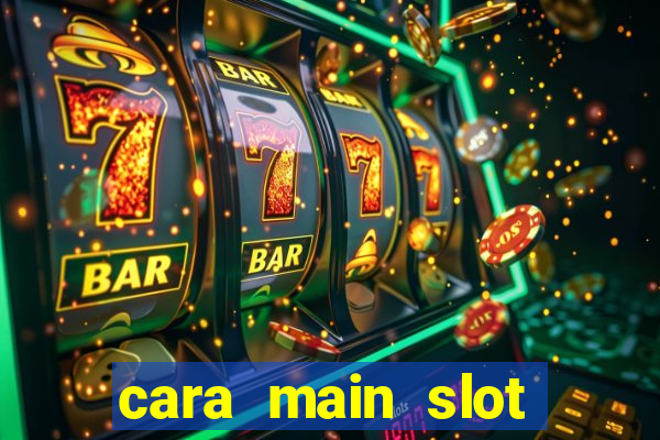 cara main slot untuk pemula