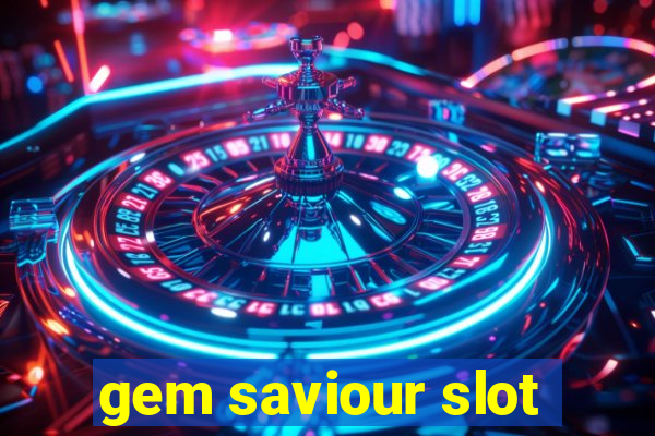 gem saviour slot