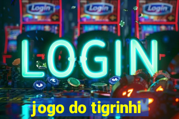 jogo do tigrinhi