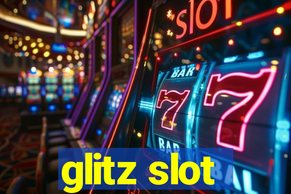 glitz slot