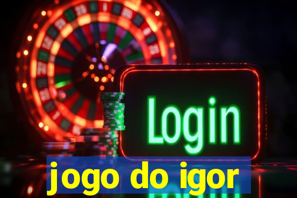 jogo do igor