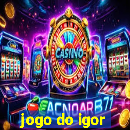 jogo do igor