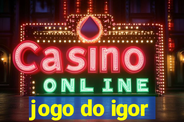 jogo do igor