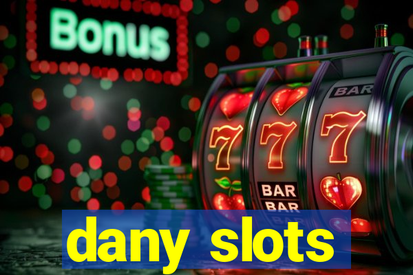 dany slots