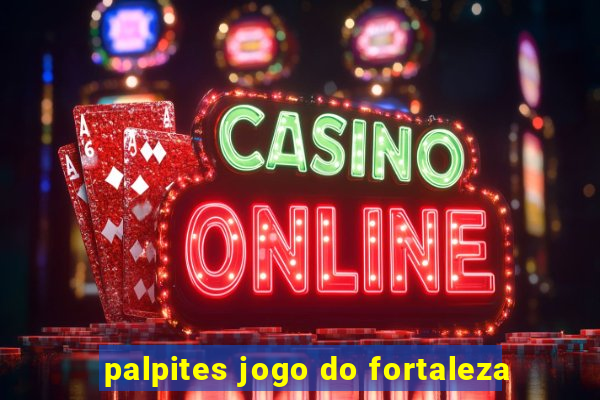 palpites jogo do fortaleza