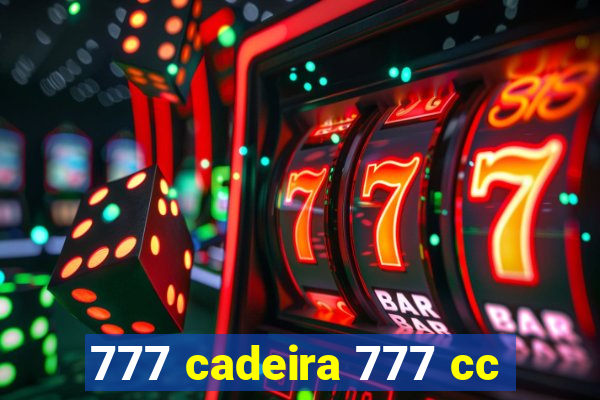 777 cadeira 777 cc