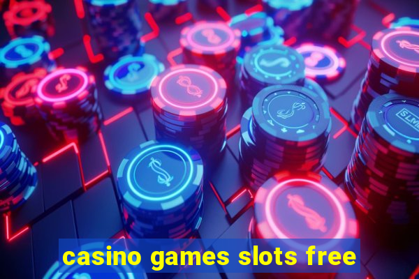 casino games slots free