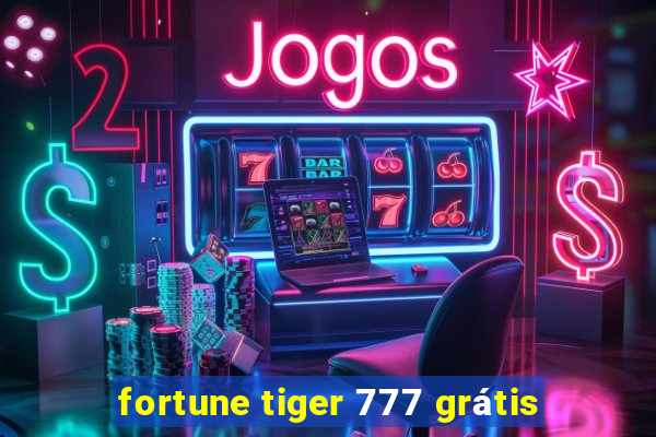 fortune tiger 777 grátis