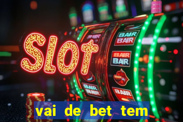 vai de bet tem cash out