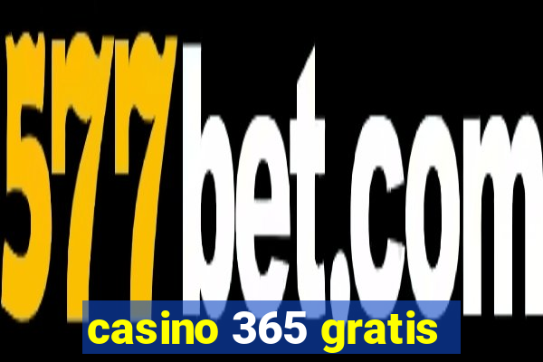 casino 365 gratis