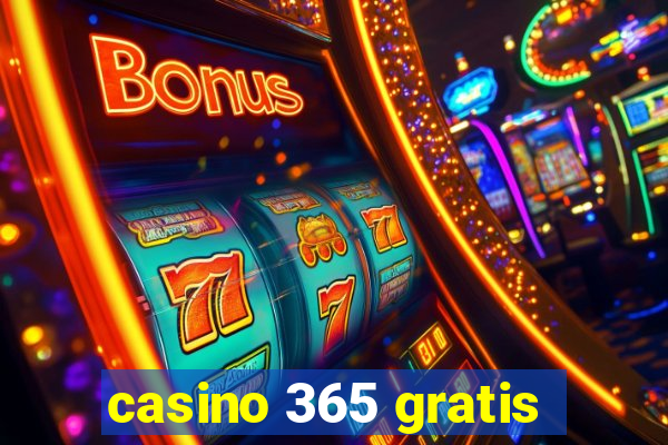 casino 365 gratis