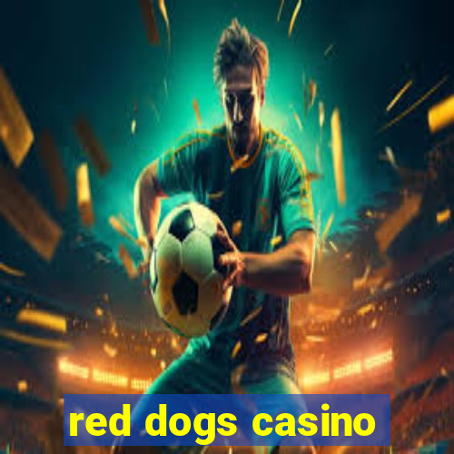 red dogs casino