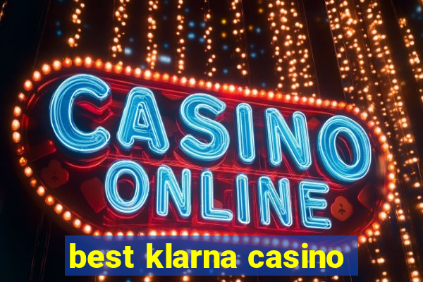 best klarna casino