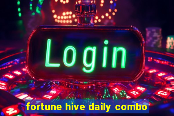 fortune hive daily combo