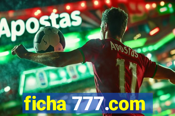 ficha 777.com