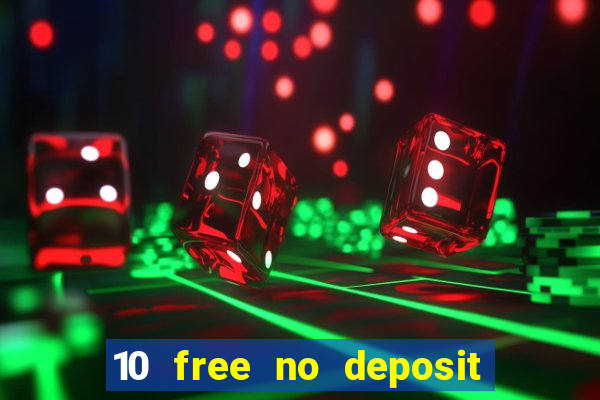 10 free no deposit casino uk 2023