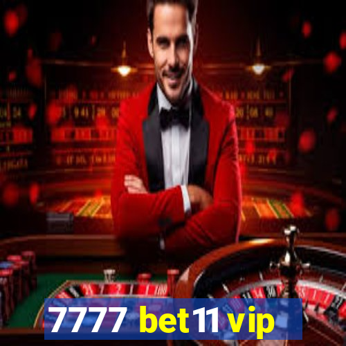 7777 bet11 vip