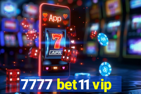 7777 bet11 vip