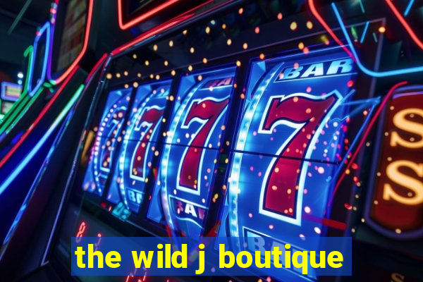 the wild j boutique