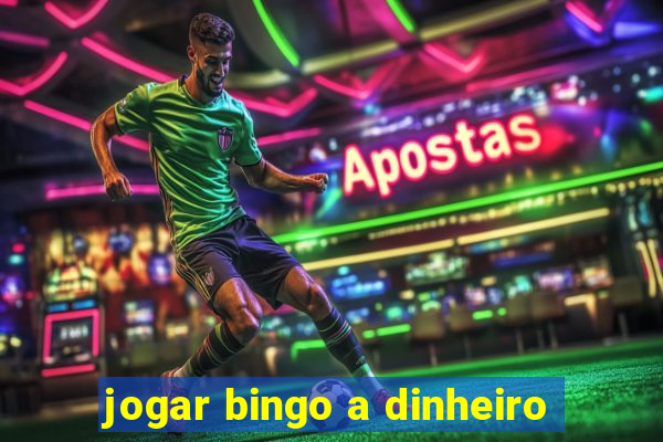 jogar bingo a dinheiro