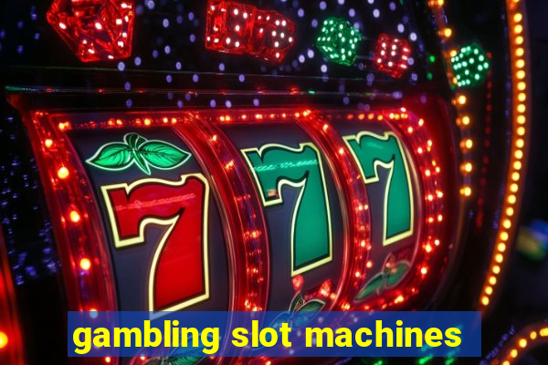 gambling slot machines