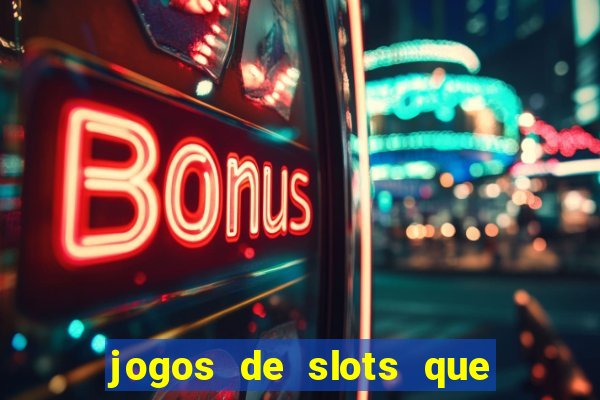 jogos de slots que pagam no cadastro