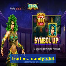 fruit vs. candy slot