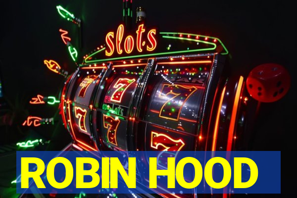 ROBIN HOOD